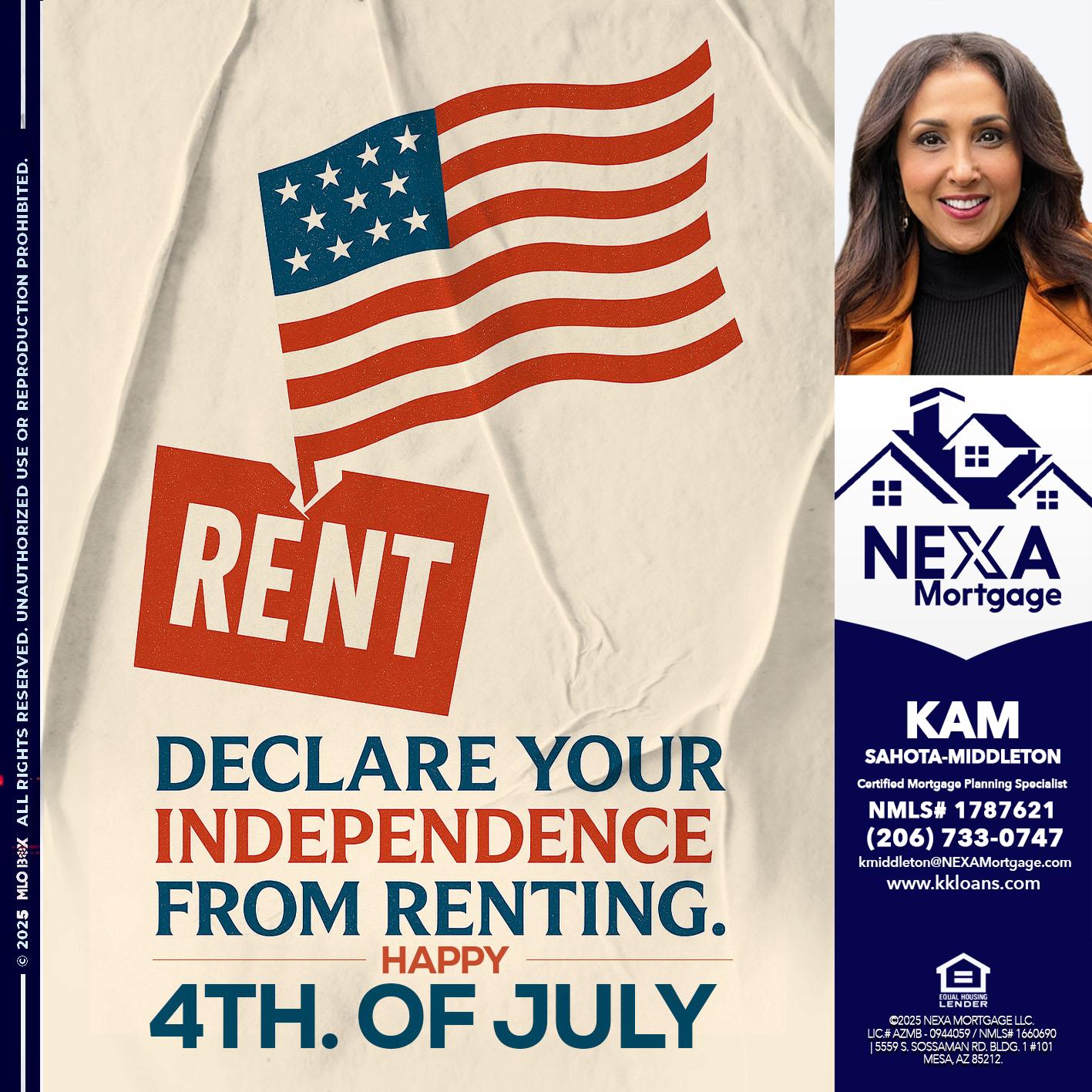 DECLARE YOUR INDEPENDENCE - Kam Sahota-Middleton, CFP, CMPS -Mortgage Loan Officer