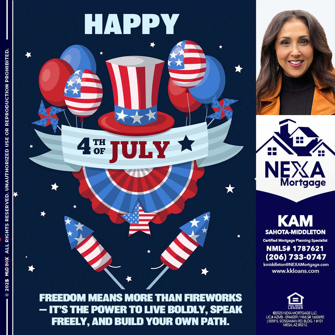 HAPPY 4TH OF JULY - Kam Sahota-Middleton, CFP, CMPS -Mortgage Loan Officer