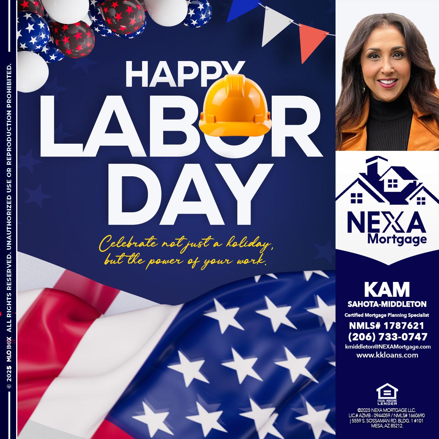 HAPPY LABOR DAY - Kam Sahota-Middleton, CFP, CMPS -Mortgage Loan Officer