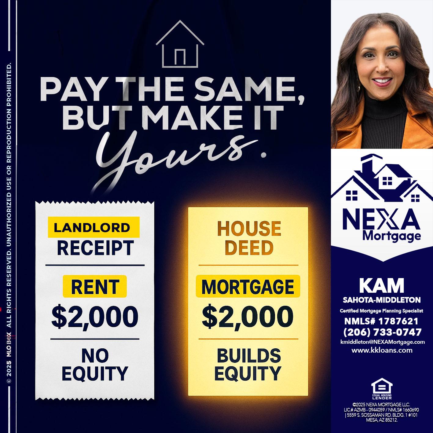 pay the same - Kam Sahota-Middleton, CFP, CMPS -Mortgage Loan Officer