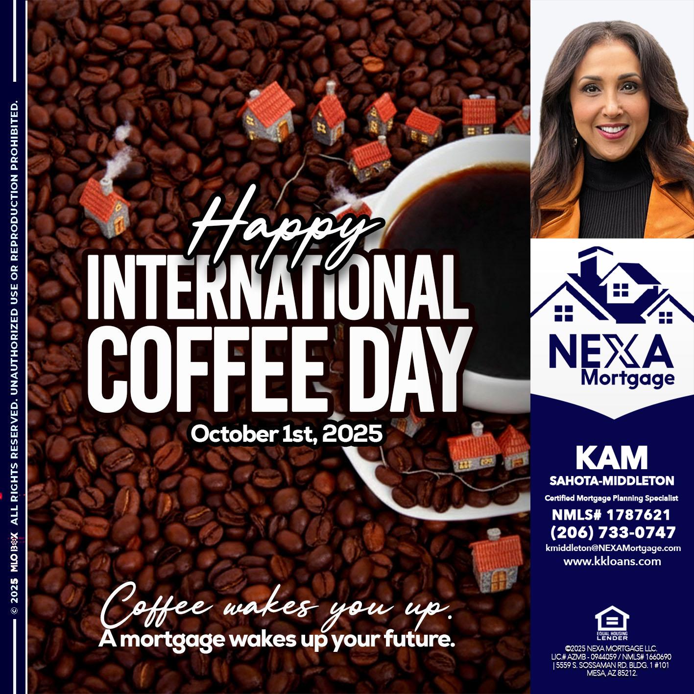 INTERNATIONAL COFFEE DAY - Kam Sahota-Middleton, CFP, CMPS -Mortgage Loan Officer