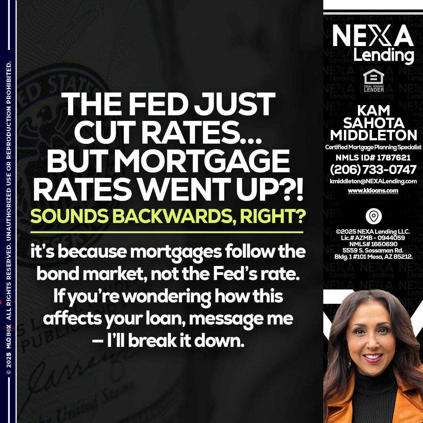 the fed just cut - Kam Sahota-Middleton, CFP, CMPS -Mortgage Loan Officer
